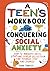 A Teen’s Workbook for Conqu...