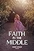 Faith in the Middle: A memoir