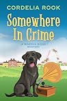 Somewhere in Crime by Cordelia Rook