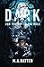 Dark by M.A. Batten