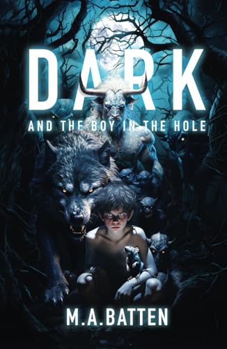 Dark: And the Boy in the Hole: Special Dark Edition (The Prodigy Series)