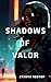 Shadows of Valor