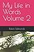 My Life in Words Volume 2