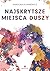 Najskrytsze miejsca duszy