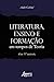 Literatura, Ensino e Formação em Tempos de Teoria (com "T" Ma... by André Cechinel