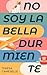 NO SOY LA BELLA DURMIENTE: (Novela romance segunda oportunidad) (Spanish Edition)