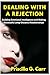 DEALING WITH A REJECTION by Priscilla G. Carr