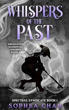 Whispers of the Past (Spectral Syndicate, #1; Enchanted Elemental Empires, #3)