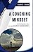 A Coaching Mindset: Introdu...