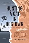Hunting a Cat in Dogtown by Michael Geczi