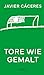 Tore wie gemalt