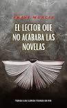 El lector que no acababa las novelas (Frida y el inspector Cantos #6)