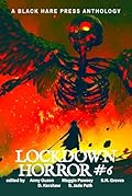 Lockdown Horror #6: A Black Hare Press Anthology