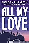 Book cover for All My Love (Atlas Oaks #1)
