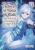 Reborn to Master the Blade: From Hero-King to Extraordinary Squire ♀ Volume 11