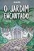O Jardim Encantado by Edleia Lopes