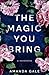 The Magic You Bring