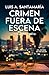 Crimen fuera de escena by Luis A. Santamaría
