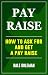 Pay Raise: How to ask for a...