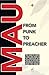 Mau : From Punk To Preacher