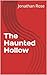 The Haunted Hollow