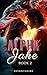 Alpha Jake: Paranormal Fated Mate Rejected Self Discover Wolf Shifter Romance Book 2