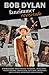 Bob Dylan. Fanzimmer revisi...