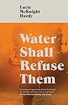 Water Shall Refus...