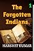 The Forgotten Indians by HARSHIT KUMAR