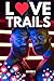 Love Trails