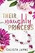 Their Naughty Princess (Their Rebellious Princess Book 2)