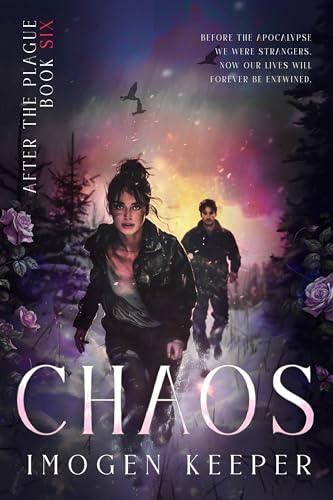 Chaos: Love After the Apocalypse (After the Plague Book 6)