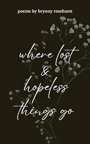 where lost & hopeless things go: poems