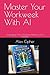 Master Your Workweek With AI by Alex Cipher