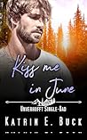Kiss me in June by Katrin Emilia Buck