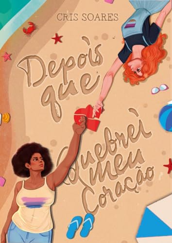 Depois Que Quebrei Meu Coração (Portuguese Edition)