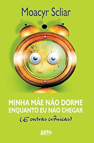 Minha mãe não dorme enquanto eu não chegar (Portuguese Edition)