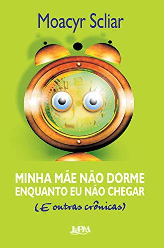 Minha mãe não dorme enquanto eu não chegar (Portuguese Edition)