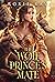 The Wolf Prince's Mate (The Royals Of Presley Acres Book #4)