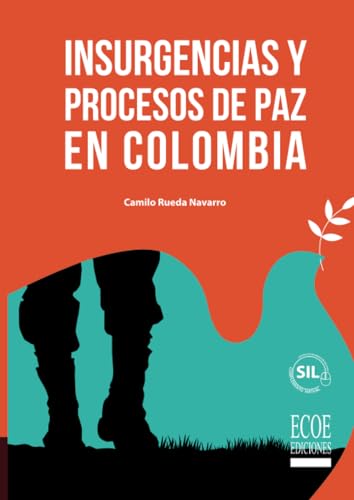 Insurgencias y procesos de paz en Colombia (Spanish Edition)