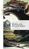 Walden ya da Orma...