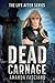Dead Carnage (The Life After Series Book 5)