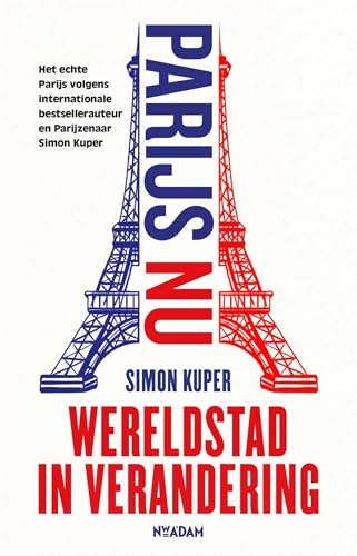 Parijs nu: Wereldstad in verandering (Dutch Edition)