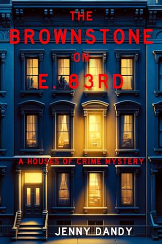 The Brownstone on E. 83rd (Houses of Crime Mystery)