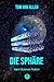 Die Sphäre: Hard Science Fiction (German Edition)