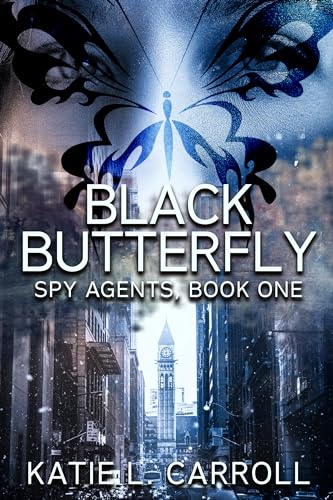 Black Butterfly: Spy Agents, Book One (Kindle Edition)