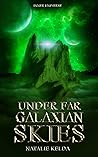 Under Far Galaxian Skies by Natalie Kelda