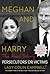 Meghan and Harry: The Real Story: Persecutors or Victims (Updated & expanded edition)