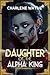 Daughter of the Alpha King