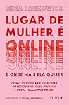 Lugar de mulher é online e onde mais ela quiser: Como identificar e enfrentar assédios e ataques virtuais e dar o troco nos haters (Portuguese Edition) Lugar de mulher é online e onde mais ela quiser: Como identificar e enfrentar assédios e ataques virtuais e dar o troco nos haters (Portuguese Edition)